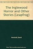 The Inglewood horror and other stories