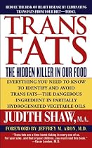 Trans Fats: The Hidden Killer in Our Food