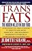 Trans Fats: the Hidden Killer in our Food