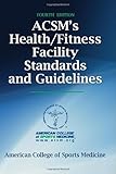 ACSM's health/fitness facility standards and guidelines