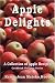 Book Apple Delights Cookbook (Cookbook Delights Series) (Cookbook Delights Series) (Cookbook Delights Series)