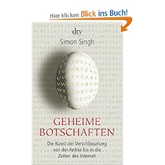 Geheime Botschaften. Die Kunst der Verschl�sselung von der Antike bis in die Zeiten des Internet.