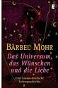 Das Universum, das Wünschen und die Liebe: Eine kosmo-komische Liebesgeschichte
