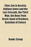 Films Set in Austria Films Set in Austria (Study Guide): Indiana Jones and the Last Crusade, the Third Man, the Boys Indiana Jones and the Last Crusad-