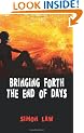 Bringing Forth the End of Days