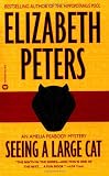 Seeing a Large Cat (Amelia Peabody, Book 9 )