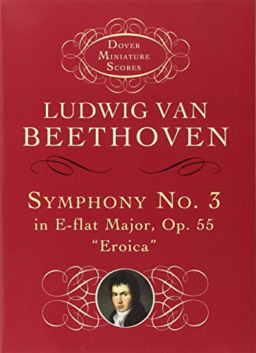 Symphony No. 3 in E-flat Major, Op. 55: Eroica (Dover Miniature Scores)