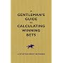 A Gentleman's Guide to Calculating Winning Bets: A Racing Ready Reckoner