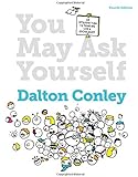 You May Ask Yourself: An Introduction to Thinking Like a Sociologist (Fourth Edition)
