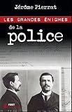 Les grandes énigmes de la police