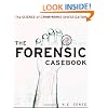 The Forensic Casebook: The Science of Crime Scene Investigation