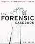 The Forensic Casebook: The Science of Crime Scene Investigation
