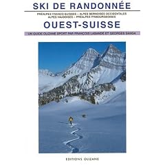 Ski de randonn�e : Ouest Suisse ; 153 itin�raires de ski-alpinisme