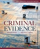 Criminal Evidence, Eleventh Edition (John C. Klotter Justice Administration Legal Series)