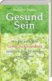 Produkt-Bild: Gesund Sein: Wie Sie nach dem Gesetz der Gesundheit nat&uuml;rlich gesund werden und bleiben