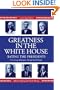 Greatness in the White House: Rating the Presidents, From Washington Through Ronald Reagan
