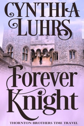 Forever Knight: Lighthearted Time Travel Romance (A Knights Through Time Romance Book 5)