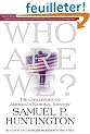 Who Are We?: The Challenges to America's National Identity