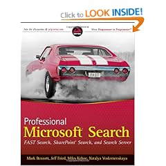 Professional Microsoft Search: FAST Search, SharePoint Search, and Search Server