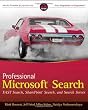 Professional Microsoft Search: FAST Search, SharePoint Search, and Search Server (Wrox Programmer to Programmer)
