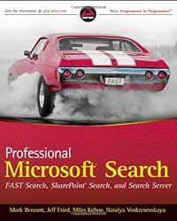 Professional Microsoft Search: FAST Search, SharePoint Search, and Search Server (Wrox Programmer to Programmer)