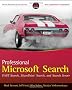 Professional Microsoft Search: FAST Search, SharePoint Search, and Search Server