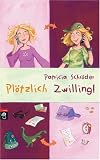 Pl�tzlich Zwilling - Patricia Schr�der