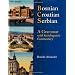 Bosnian, Croatian, Serbian, a Grammar: With Sociolinguistic Commentary