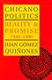 Chicano Politics: Reality and Promise 1940-1990 (The Calvin P. Horn Lectures in Western History and Culture)