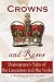 Crowns and Roses: Shakespeare's Tales of the Lancasters and the Yorks