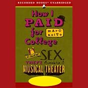 How I Paid for College: A Novel of Sex, Theft, Friendship, and Musical Theater | [Marc Acito]
