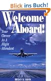 Welcome Aboard!: Your Career as a Flight Attendant (Professional Aviation Series)