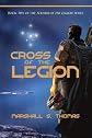 Cross of the Legion: Book  5 of the Soldier of the Legion Series (Volume 5)