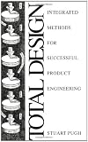 Total Design: Integrated Methods for Successful Product Engineering
