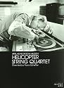 Karlheinz Stockhausen: Helicopter Quartet [DVD] [2008] [NTSC]