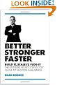 Better, Stronger, Faster: Build it, Scale it, Flog it - The Entrepreneur's Guide to Success in Business