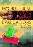 Psychological Testing In Child Custody Evaluations