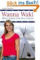 Wanna Waki - Mein Leben bei den Lakota