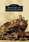 Middletown and Unionville Railroad (Images of Rail)