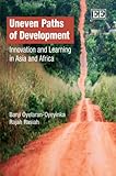 Uneven paths of development : innovation and learning in Asia and Africa