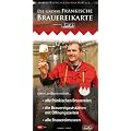 Die gro�e Fr�nkische Brauereikarte: Schmuckkarte mit allen Brauereien, Brauereigastst�tten und Brauereimuseen