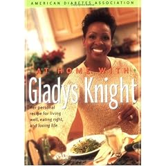 At Home With Gladys Knight : Her Personal Recipe for Living Well, Eating Right, and Loving Life