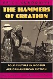 The hammers of creation : folk culture in modern African-American fiction
