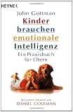 Kinder brauchen emotionale Intelligenz. Ein Praxisbuch fur Eltern.