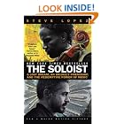 The Soloist (Movie Tie-In): A Lost Dream, an Unlikely Friendship, and the Redemptive Power... by Steve Lopez