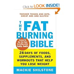 The Fat-Burning Bible: 28 Days of Foods, Supplements, and Workouts That Help You Lose Weight