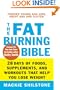 The Fat-Burning Bible: 28 Days of Foods, Supplements, and Workouts that Help You Lose Weight