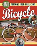 How to Restore Your Collector Bicycle (Bicycle Books)