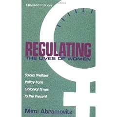 Regulating the Lives of Women: Social Welfare Policy from Colonial Times to the Present (Revised Edition)