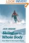 Skiing with the Whole Body: Your Ticket to the Expert Slopes